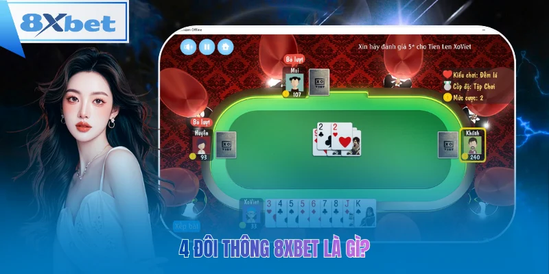 4 đôi thông 8xbet là gì?