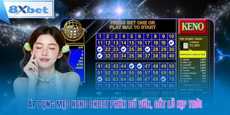 Áp dụng mẹo keno 8xbet phân bổ vốn, cắt lỗ kịp thời