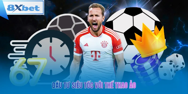 Đầu tư siêu tốc với Thể thao ảo