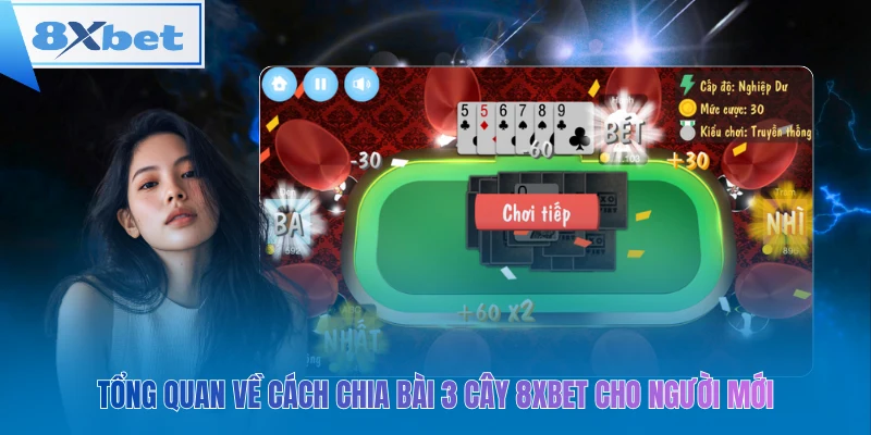 Tổng quan về cách chia bài 3 cây 8xbet cho người mới
